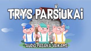 Pasaka - TRYS PARŠIUKAI. Iliustruotos Audio Pasakos Lietuviškai.