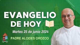 #EvangelioDeHoy   martes 25 de junio de 2024 con el Padre Alcides Orozco