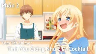 Tóm Tắt Anime  Tình Yêu Giống Như 1 Ly Cocktail  Phần 2  Review Anime