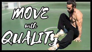Move Your Body with Better Quality
