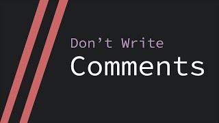 Dont Write Comments