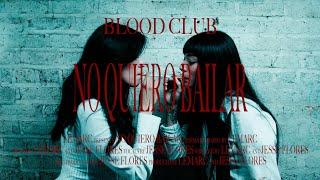 blood club - no quiero bailar official music video