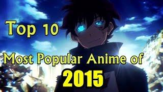 Top 10 Most Popular Anime of 2015