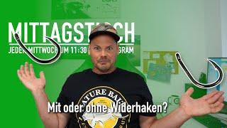  Keine Angst vor Schonhaken & wie lange halten gepimte Baits? Mittagstisch #150