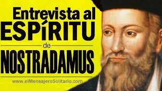 Entrevista al espíritu de Nostradamus  Descubre que futuro nos espera después de la crisis