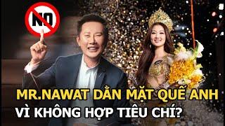 Mr. Nawat dằn mặt Quế Anh vì không hợp tiêu chí?