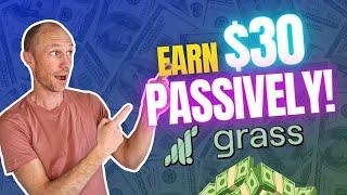 Earn $30 Passively GetGrass.io Review