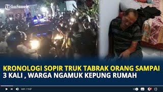 Kronologi Sopir Truk Tabrak Orang Sampai 3 Kali di Tulungagung Warga Ngamuk Kepung Rumah