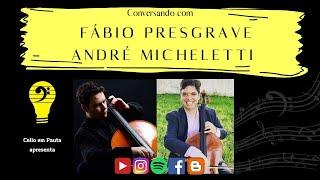 Conversa com Fábio Presgrave e André Micheletti