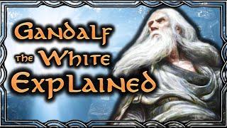 Why did the Grey Wizard return as the White?  Gandalfs Resurrection Explained