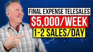 How to EASILY Make $5kWeek Selling Final Expense Insurance 2024