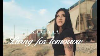 Karlaaa- Living For Tomorrow Official Music Video Prod. By @ProdByLalo