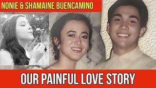 NONIE & SHAMAINE BUENCAMINO A PAINFUL LOVE STORY