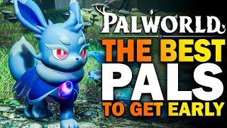 Palworld The BEST PALS To Get EARLY Palworld Early Access Best Starter Pals