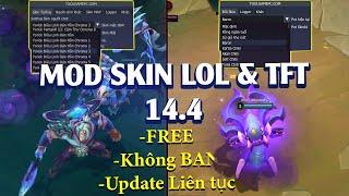 Hướng dẫn Mod Skin LOL 14.4 & TFT Free không BAN 2024