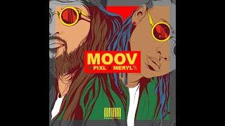 Pix’L feat MERYL - MOOV