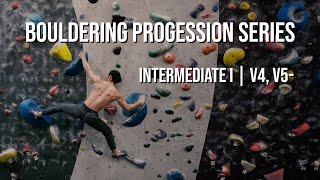 Bouldering Progression Series - Intermediate I  V4 V5-