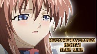 Recomendaciones Hentai 151 True Blue