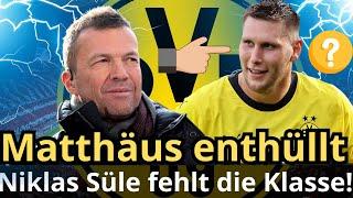 Eilmeldung Matthäus kritisiert Niklas Süle Süle ist nicht professionell genug für den BvB