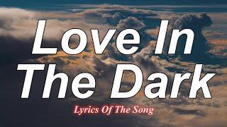 Adele - Love In The Dark  Lyrics