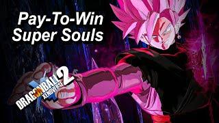 PAY TO WIN Super Souls Is It A Good Or Bad Change For Xenoverse 2? - Future Saga