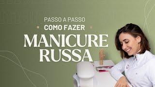 Como fazer Manicure Russa Passo a passo