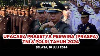 LIVE UPACARA PRASETYA PERWIRA PRASPA TNI & POLRI TAHUN 2024