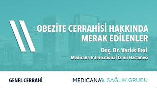 Obezite Cerrahisi Hakkında Merak Edilenler – Doç. Dr. Varlık Erol