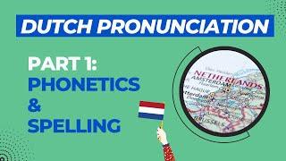 Dutch Pronunciation Video 1 Dutch Phonetics & Spelling 2021 new version