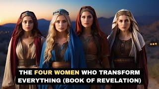 4 WOMEN Who Transform Everything In The BOOK OF REVELATION  Bible Mystery Explained