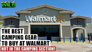 THE BEST CAMPING GEAR TO BUY AT WALMART THATS NOT IN THE CAMPING SECTION