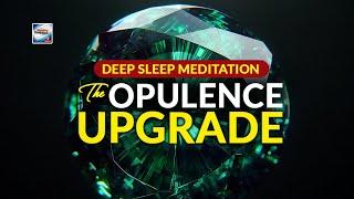 Deep Sleep Meditation The Opulence Upgrade