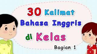 30 Kalimat Bahasa Inggris Di Kelas bagian 1 #1-30  English Sentences in Class part 1