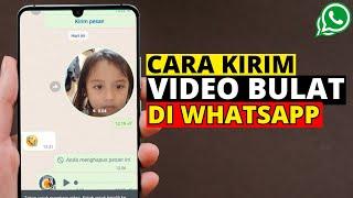 CARA KIRIM VIDEO BULAT DI WHATSAPP  TUTORIAL WHATSAPP