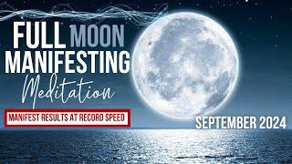 Full Moon Manifesting Meditation for Magic + Miracles FAST  RESULTS WITHIN 3 DAYS OR LESS