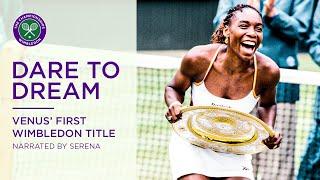 Dare To Dream  Venus Williams first Wimbledon title