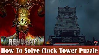 Remnant 2 How To Solve Clock Tower Puzzle Morrow Paris