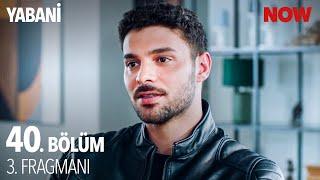 Yabani 40. Bölüm 3. Fragmanı