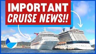 IMPORTANT CRUISE NEWS Carnival Cruise Advisory US Cruises Restart New Cruise Ships & MORE
