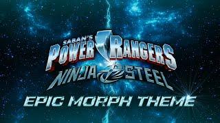 Power Rangers Ninja Steel  Epic Morph Theme