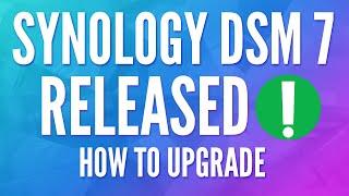 Synology DSM 7 Officially Released Learn how to upgrade your NAS