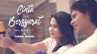 Element Reunion x Tissa Biani - Cinta Tak Bersyarat Official Music Video