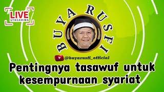 LIVE. Buya rusfi pentingnya tasawuf untuk kesempurnaan syariat.