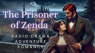The Prisoner of Zenda  Adventure Romance  Radio Drama