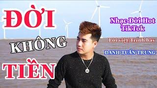 MV Nhạc Chế Về Đời l Đời Không Tiền  Bài Hát Hot TikTok  Nghe Rất Thấm l Danh Tuấn Trung Official