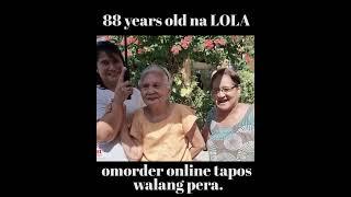 88 years old na LOLA omorder online tapos walang pera.