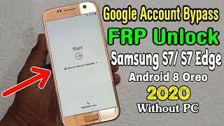 Samsung S7 S7 Edge Google FRP Lock Bypass 2020  ANDROID 8.0  8.1.0 Without PC