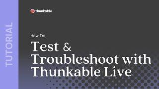 How to Test and Troubleshoot with Thunkable Live App