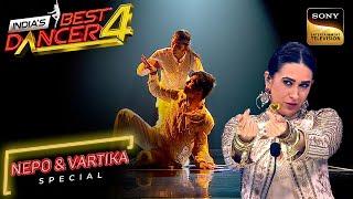 Nepo को Act के बाद Karisma से मिला Lolo Love  Indias Best Dancer S4  Nepo & Vartika Special