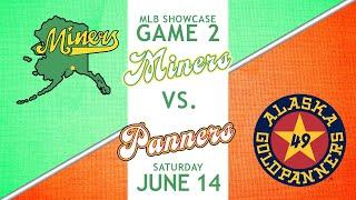 MLB Showcase - Mat-Su Miners vs. Alaska Goldpanners of Fairbanks  Saturday June 15